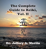 The Complete Guide to Reiki, Vol. II (The Complete Guide to Reiki Series Book 2)