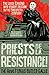 Priests de la Résistance!: The loose canons who fought Fascism in the twentieth century by The Revd Fergus Butler-Gallie