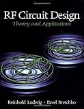 RF Circuit Design: Theory and Applications by Reinhold Ludwig, Pavel Bretchko