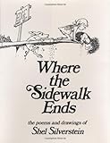 Where the Sidewalk Ends: Poems and Drawings [Hardcover]