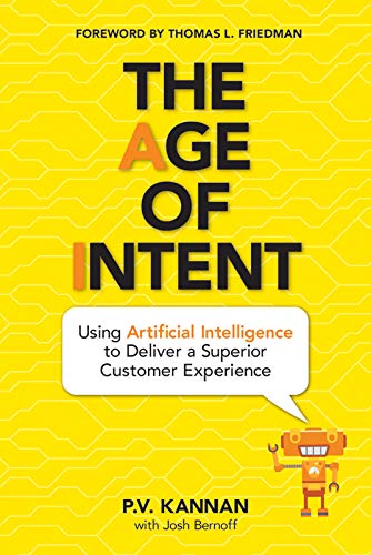 !BEST The Age of Intent: Using Artificial Intelligence to Deliver a Superior Customer Experience KINDLE