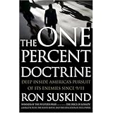 The One Percent Doctrine: Deep Inside America's Pursuit of Its Enemies Since 9/11