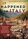 It Happened in Italy: Untold Stories of How the