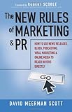 The New Rules of Marketing and PR: How to Use News Releases, Blogs, Podcasting, Viral Marketing and Online Media to Reach Buyers Directly cover