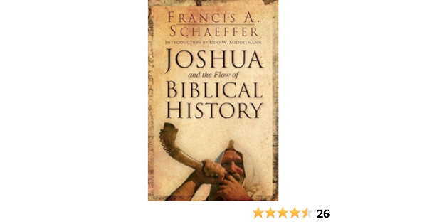 Joshua And The Flow Of Biblical History Kindle Edition By Schaeffer Francis A Middelmann Udo W Religion Spirituality Kindle Ebooks Amazon Com