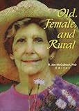 Old, Female and Rural : What Is the Reality?, , 0789006715