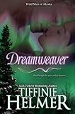 Dreamweaver (Wild Men of Alaska Book 3)