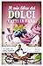 Il mio libro dei dolci fatti in casa: Ricette, consigli, segreti (In cucina con Laura Rangoni) (Italian Edition) by