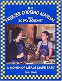 The Freezer Cooking Manual from 30 Day Gourmet: A Month of Meals Made Easy
