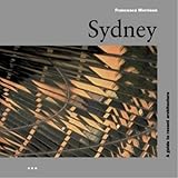 Front cover for the book Sydney: A Guide to Recent Architecture by Francesca Morrison