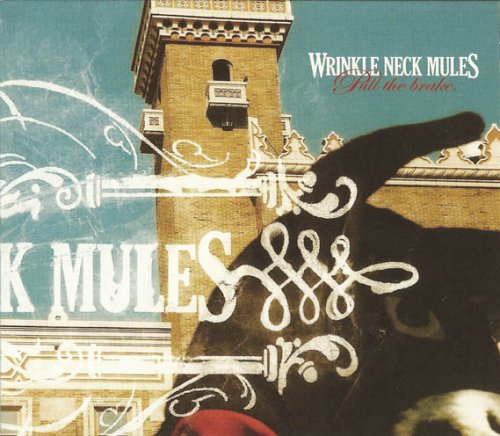 Wrinkle Neck Mules - Pull The Brake - Zortam Music