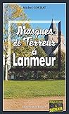 Masques de terreur à Lanmeur: Les enquêtes de Laure Saint-Donge - Tome 7 (French Edition) by 