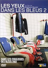 Les Yeux Dans Les Bleus 2 (Dans Les Coulisses Des Bleus 2002)
