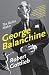 George Balanchine: The Ballet Maker (Eminent Lives) by Robert Gottlieb