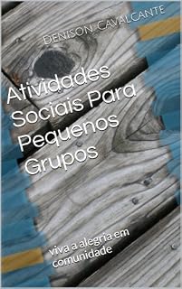Livro Atividades Sociais Para Pequenos Grupos: viva a alegria em comunidade