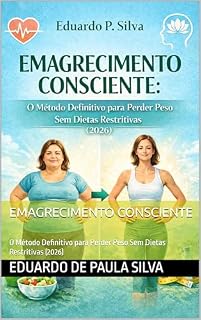 Livro Emagrecimento Consciente: O Método Definitivo para Perder Peso Sem Dietas Restritivas (2026)