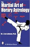 The Martial Art of Horary Astrology by 