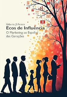 Livro Ecos de Influência: O Marketing ao Espelho das Gerações