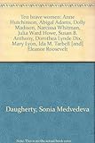 Ten Brave Women: Anne Hutchinson, Abigal Adams, Dolly Madison, Narcissa Whitman,