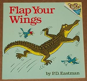 Flap Your Wings book by P.D. Eastman