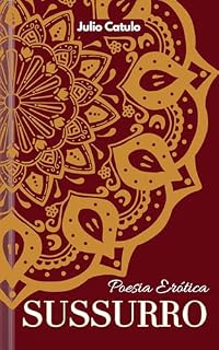 Livro SUSSURRO: Poesia Erótica (Érotica Clássica)