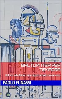 Livro BALTUM: ITER PER TEMPORA: Baltum (Albufeira): Uma viagem através dos tempos