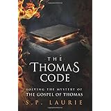 The Thomas Code: Solving the mystery of the Gospel of Thomas