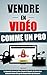 Vendre En Video Comme Un Pro: La Nouvelle Façon La Plus Simple Et Rapide De Créer Une Video De Vente Et Page De Vente Video Qui Converti. (French Edition) by Remy Roulier