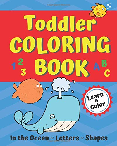 Toddler Coloring Book A Learn And Color Book For Toddlers Preschool And Kindergarten Fun With Animals On The Farm In The Ocean Numbers Shapes And Letters Toddler Coloring Books Books Curious Croc