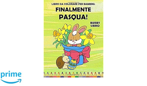 Libro Da Colorare Per Bambini Finalmente Pasqua Un Bel