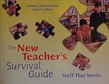The New Teacher's Survival Guide : Stuff That Works, Fady, Kathleen McConnell and Gilliam, James E., 1570353220