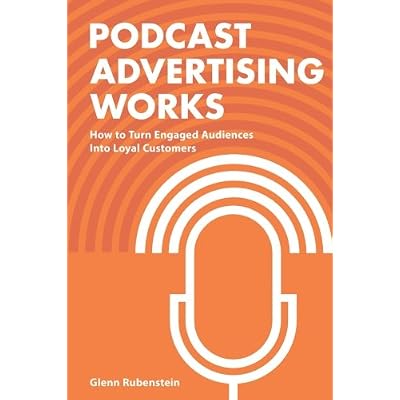 Podcast Advertising Works: How to Turn Engaged Audiences into Loyal Customers Podcast Advertising Works: How to Turn Engaged Audiences into Loyal Customers