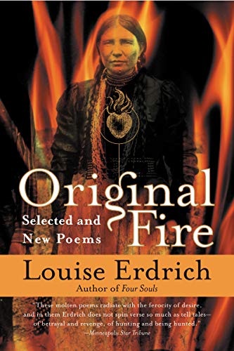 Original Fire: Selected and New Poems by [Erdrich, Louise]