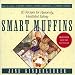 Smart Muffins: 83 Recipes for Heavenly, Healthful Eating (Jane Kinderlehrer Smart Food Series) by 