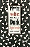 Playing Soldiers in the Dark by