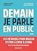 Demain je parle en public - 5e éd. - Les méthodes pour réussir et être à l'aise à l'oral: Les méthodes pour réussir et être à l'aise à l'oral (Hors Collection) (French Edition) by 