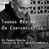 Thomas Merton on Contemplation