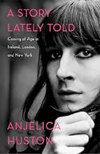 A Story Lately Told: Coming of Age in Ireland, London, and New York