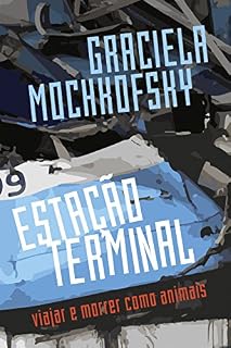 Livro Estação terminal (subtítulo: Viajar e morrer como animais)