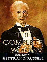 The Complete Works of Bertrand Russell
