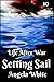 Setting Sail Book Ten (Life After War 10)