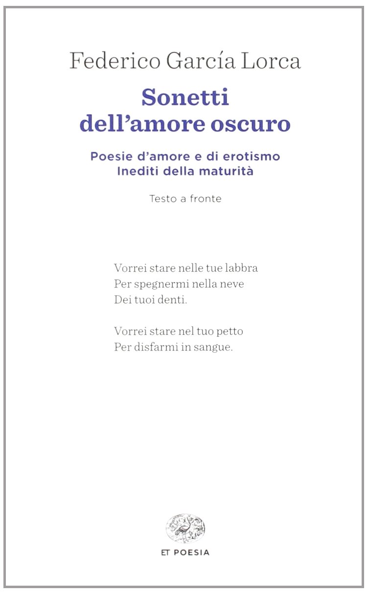 Sonetti Dell Amore Oscuro Testo Spagnolo A Fronte Amazon It Garcia Lorca Federico Ruiz Portella J Felici G Libri