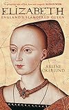 Elizabeth: England's Slandered Queen (England's Forgotten Queens) by