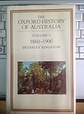 Front cover for the book The Oxford History of Australia: 1860-1900, Glad, Confident Morning v. 3 (The Oxford History of Australia) by Beverley Kingston