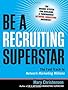 Be a Recruiting Superstar: The Fast Track to Network Marketing Millions (Agency/Distributed)