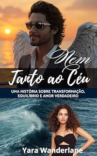 Livro Nem Tanto ao Céu: Uma Historia Sobre Transformação, Equilíbrio e Amor Verdadeiro
