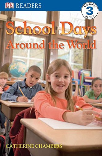 DK Readers L3: School Days Around the World (DK Readers Level 3) by Catherine Chambers