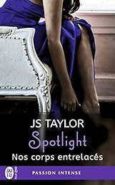 Spotlight, Tome 4 : Nos corps entrelacés