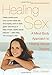 Healing Sex: A Mind-Body Approach to Healing Sexual Trauma by Haines, Staci (2007) Paperback