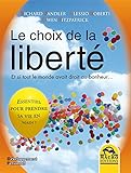 Le choix de la liberté: Et si tout le monde avait droit au bonheur... (French Edition) by